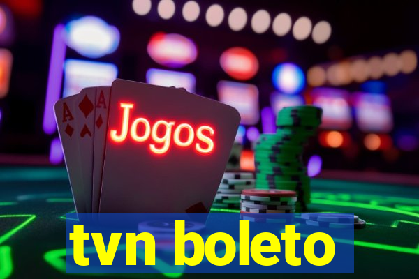 tvn boleto